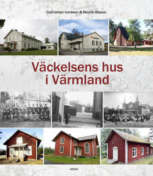 Ivarsson, Carl-Johan | Olsson, Henrik | Väckelsens hus i Värmland