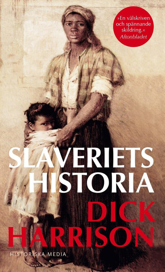 Harrison, Dick | Slaveriets historia