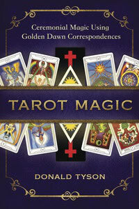 Tyson, Donald | Donald, Tyson | Tarot magic : Ceremonial magic using golden dawn correspondences