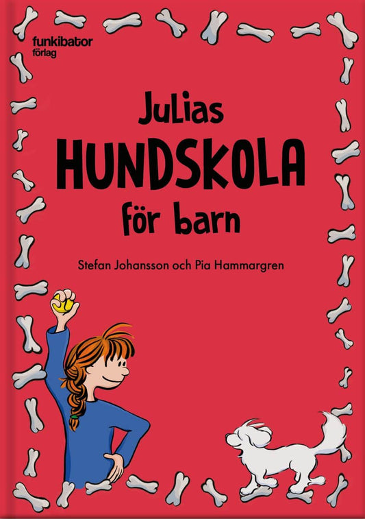 Johansson, Stefan | Hammargren, Pia | Julias hundskola för barn