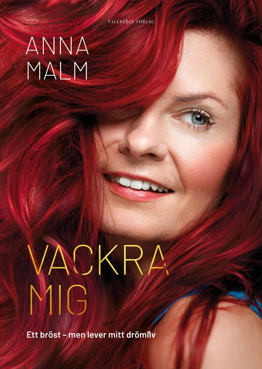 Malm, Anna | Vackra mig : Ett bröst men lever mitt drömliv