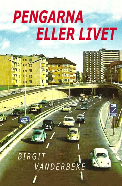 Vanderbeke, Birgit | Pengarna eller livet