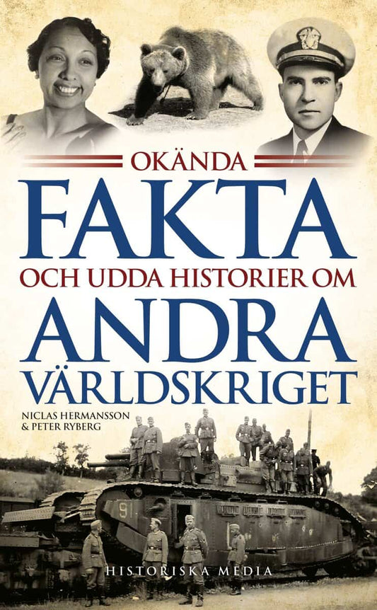 Hermansson, Niclas | Ryberg, Peter | Okända fakta och udda historier om andra världskriget