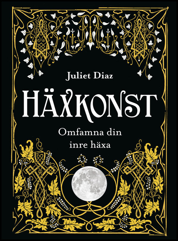 Diaz, Juliet | Häxkonst : Omfamna din inre häxa