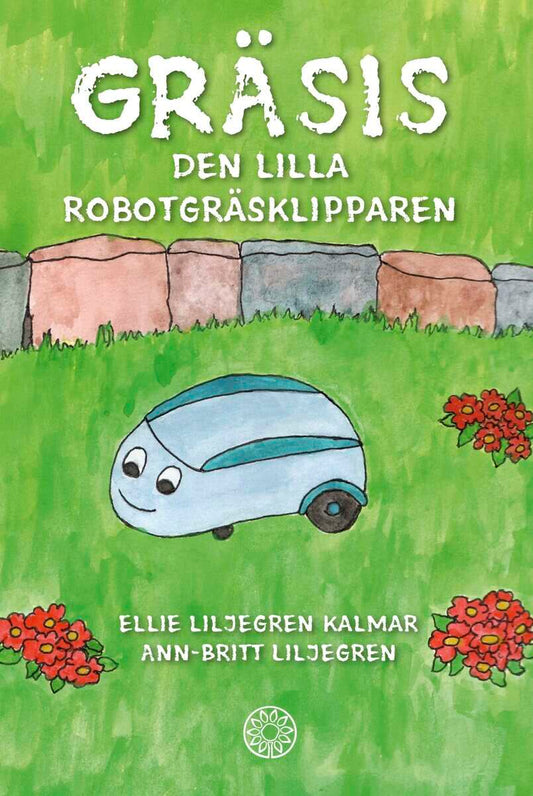 Liljegren Kalmar, Ellie | Gräsis : Den lilla robotgräsklipparen
