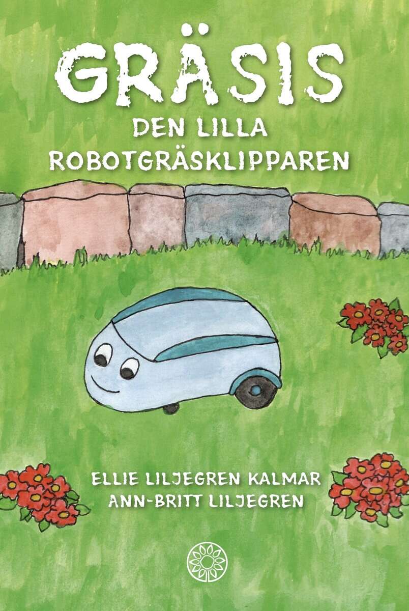 Liljegren Kalmar, Ellie | Gräsis : Den lilla robotgräsklipparen