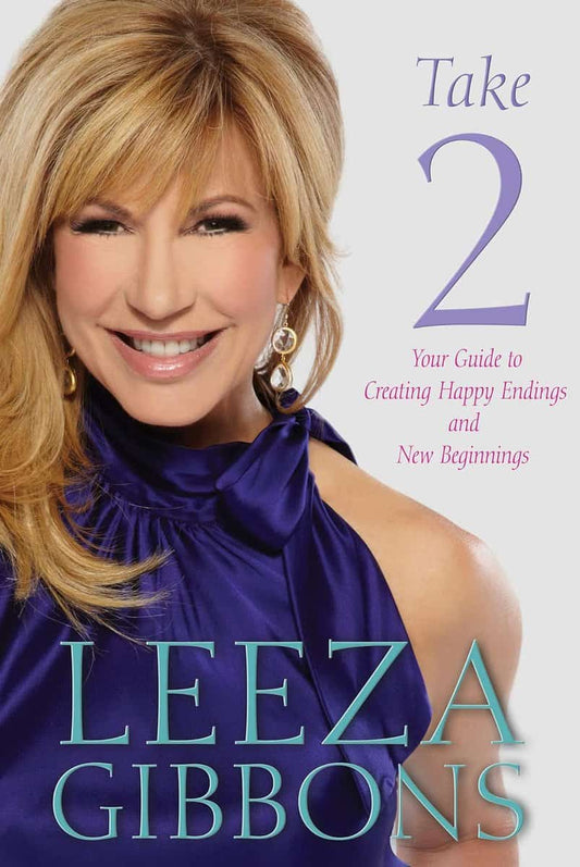 Gibbons, Leeza | Take Two : Your guide to creating happy endings and new beginnings