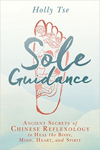 Tse, Holly | Sole Guidance : Ancient Secrets of Chinese Reflexology