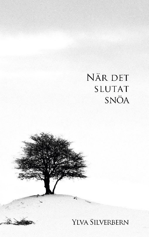 Silverbern, Ylva | När det slutat snöa