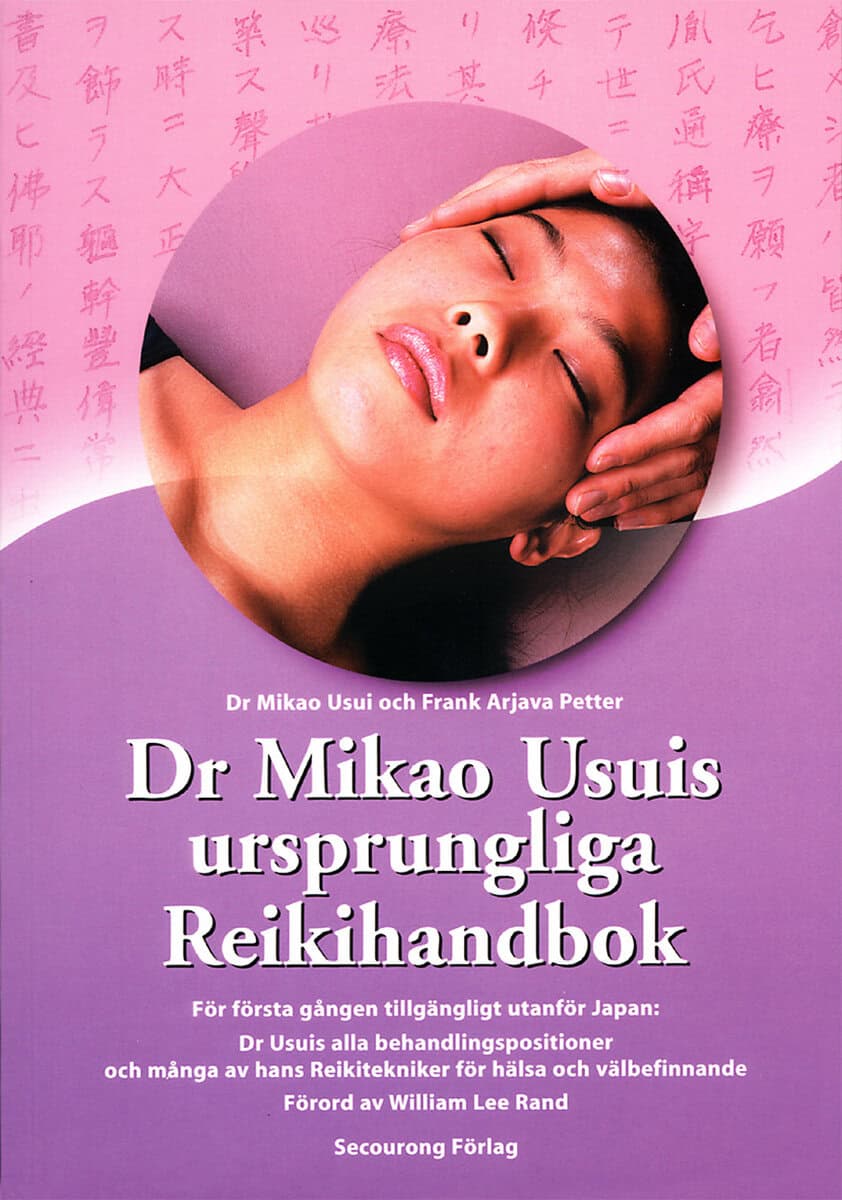 Petter, Frank Arjava | Usui, Mikao | Dr Mikao Usuis ursprungliga Reikihandbok