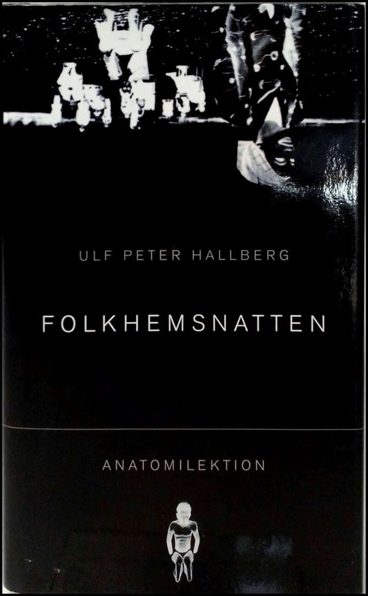 Hallberg, Ulf Peter | Folkhemsnatten : Anatomilektion