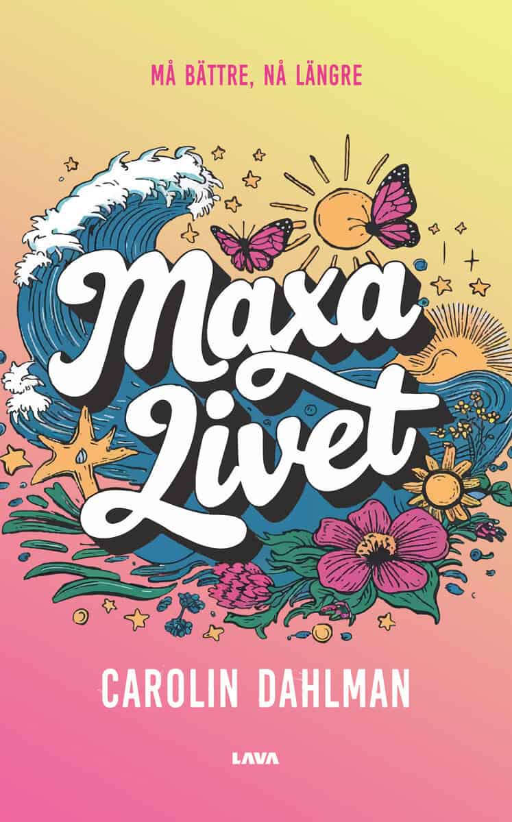 Dahlman, Carolin | Maxa livet : Må bättre, nå längre