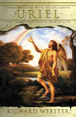 Webster, Richard | Uriel : Communication With The Archangel For Transformation & Tranquility