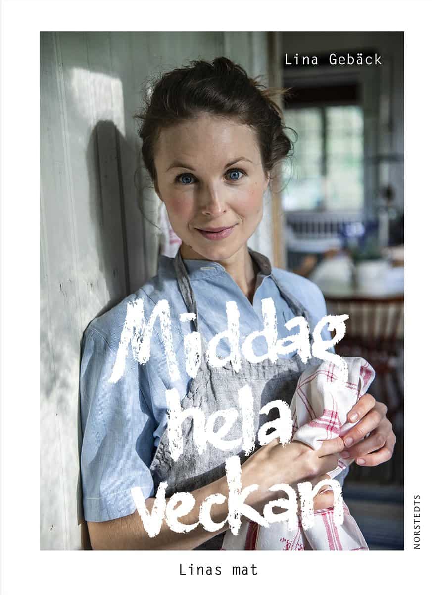 Gebäck, Lina | Middag hela veckan : Linas mat