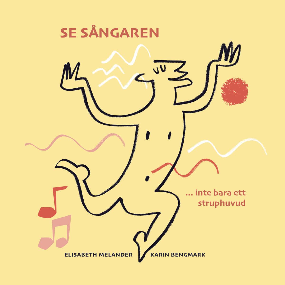 Melander, Elisabeth | Bengmark, Karin | Se sångaren : Inte bara ett struphuvud