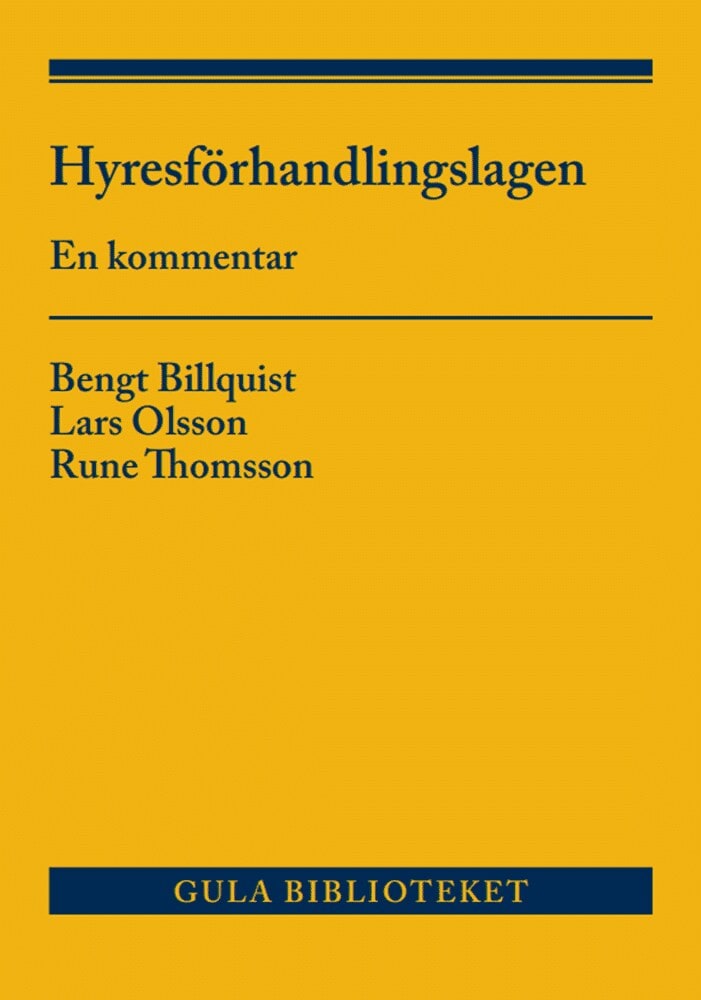 Billquist, Bengt | Olsson, Lars | Thomsson, Rune | Hyresförhandlingslagen och anslutande lagstiftning : En kommentar