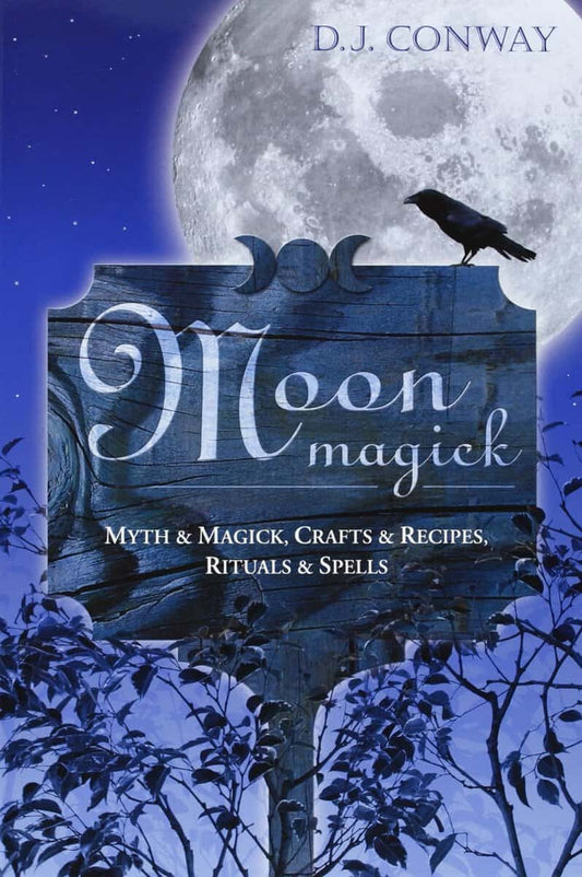 Conway, D. J. | Moon Magick : Myth & Magic, Crafts & Recipes, Rituals & Spells