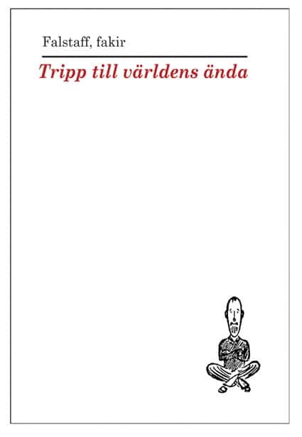 Fakir, Falstaff | Tripp till världens ända : Och något litet längre