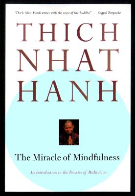Nhat Hanh, Thich | The Miracle of Mindfulness