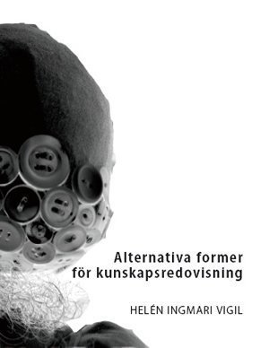 Vigil, Helén Ingmari | Alternativa former för kunskapsredovisning