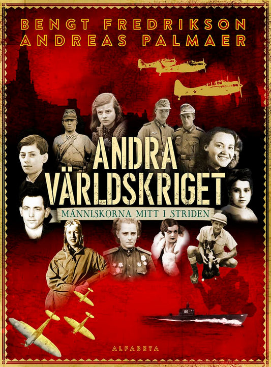 Fredrikson, Bengt | Palmaer, Andreas | Andra världskriget : Människorna mitt i striden
