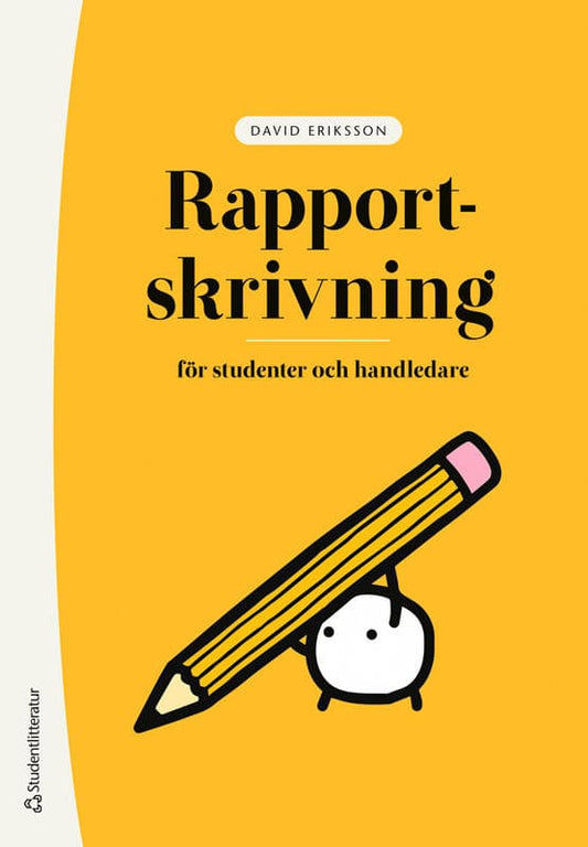 Eriksson, David | Rapportskrivning : - för studenter och handledare