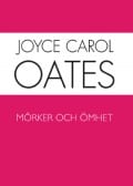 Oates, Joyce Carol | Mörker och ömhet