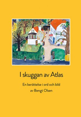 Olsen, Bengt | I skuggan av Atlas : En berättelse i ord och bild