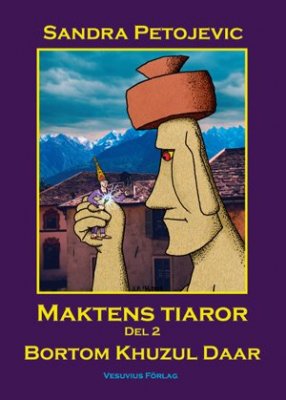 Petojevic, Sandra | Maktens tiaror Del 2 : Bortom Khuzul Daar