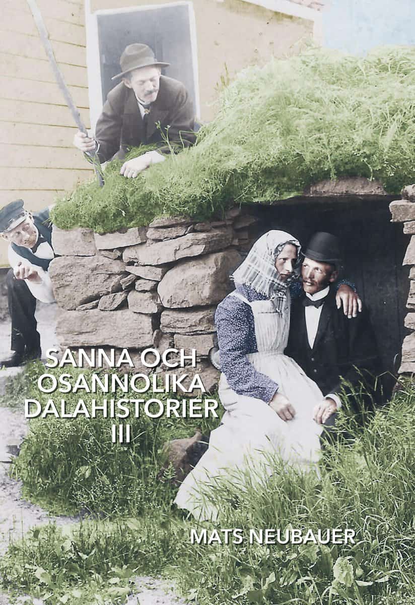 Neubauer, Mats | Sanna och osannolika dalahistorier III