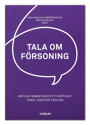 Bråkenhielm, Carl Reinhold | Möller, Göran [red.] | Tala om försoning : Reflektioner över ett centralt tema i kristen te...
