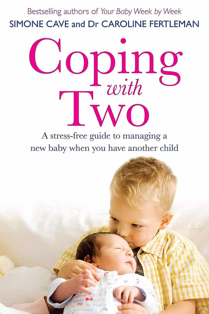 Cave, Simone | Coping with two : A stress-free guide to managing a new baby when you have