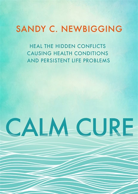 Newbigging, Sandy C. | Calm cure : The unexpected way to improve your health, your life and your w