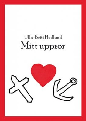 Hedlund, Ulla-Britt | Mitt uppror