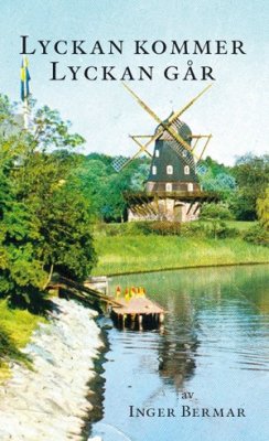Bermar, Inger | Lyckan kommer lyckan går