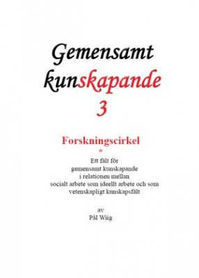 Wiig, Pål | Forskningscirkel : Ett fält för gemensamt kunskapande i relationen mellan socialt arbete som ideellt arbete ...