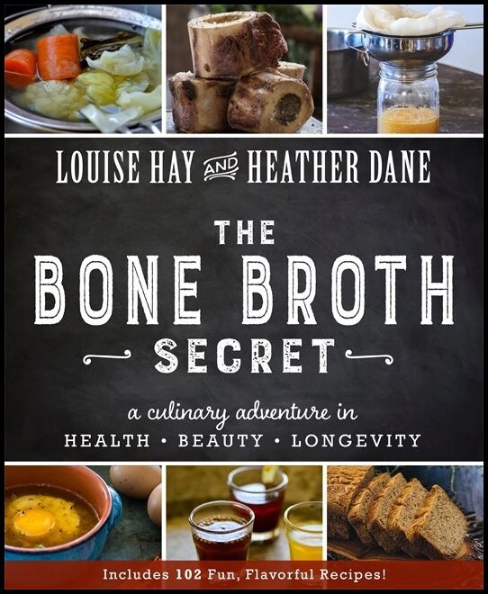 Dane, Heather | Bone broth secret : A culinary adventure in health, beauty, and longevity