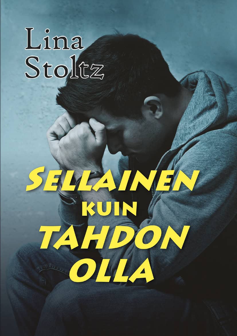Stoltz, Lina | Sellainen kuin tahdon olla