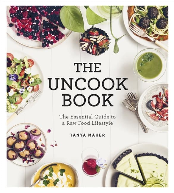 Maher, Tanya | Uncook book : The essential guide to a raw food lifestyle