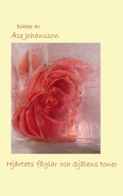 Johansson, Åse | Hjärtats fåglar och Själens toner
