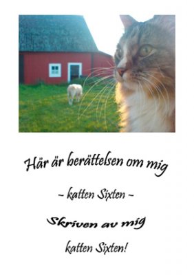 Katten Sixten | Här är berättelsen om mig : Katten Sixten