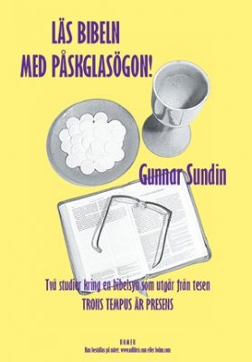 Sundin, Gunnar | LÄS BIBELN MED PÅSKGLASÖGON!