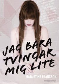 Fransson, Maja-Stina | Jag bara tvingar mig lite