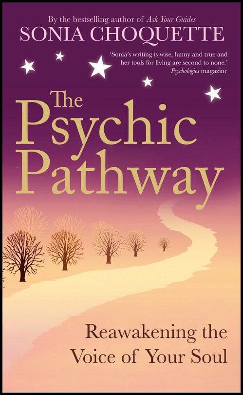 Choquette, Sonia | Psychic pathway : Reawakening the voice of your soul