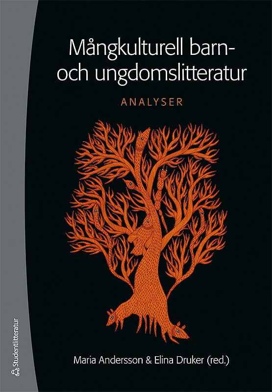 Andersson, Maria | Druker, Elina [red.] | Mångkulturell barn- och ungdomslitteratur : Analyser