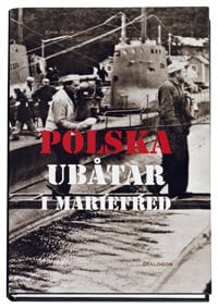 Dahlberg, Erik | Polska ubåtar i Mariefred : En nästan okänd episod från andra världskriget