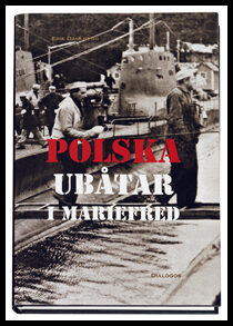 Dahlberg, Erik | Polska ubåtar i Mariefred : En nästan okänd episod från andra världskriget