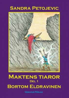 Petojevic, Sandra | Maktens tiaror Del 1 : Bortom Eldravinen