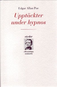 Poe, Edgar Allan | Upptäckter under hypnos