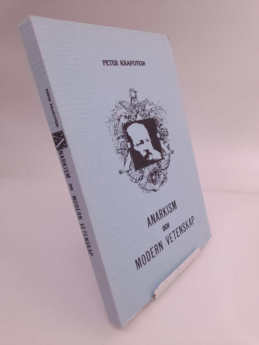 Krapotkin, Peter | Anarkism och modern vetenskap